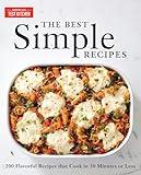 The Best Simple Recipes: More Than 200 Flavorful, Foolproof Recipes That Cook in 30 Minutes or Less