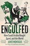 Engulfed: How Saudi Arabia Bought Sport, and the World