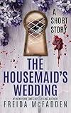 The Housemaid's Wedding: A Short Story