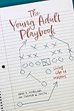 The Young Adult Playbook: Living Like It Matters