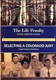 The Life Penalty (Feature Length Documentary), Selecting a Colorado Jury (Legal Education Materials)