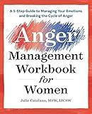 The Anger Management Workbook for Women: A 5-Step Guide to Managing Your Emotions and Breaking the Cycle of Anger