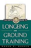 The USPC Guide to Longeing and Ground Training (The Howell Equestrian Library)