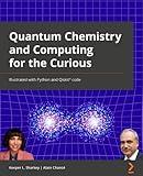 Quantum Chemistry and Computing for the Curious: Illustrated with Python and Qiskit(R) code