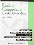 Reading Comprehenion in Varied Subject Matter: Book 4 : Social Studies, Literature, Mathematics, Sciience, The Arts, Philosophy, Logic, and Language, Combined Subjects