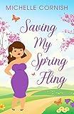 Saving My Spring Fling: A Small Town Romance Novella (Seasonal Singles)