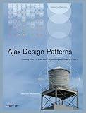 Ajax Design Patterns: Creating Web 2.0 Sites with Programming and Usability Patterns
