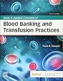 Basic & Applied Concepts of Blood Banking and Transfusion Practices