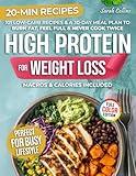 High Protein Cookbook for Weight Loss: 101 Low Carb Recipes & a 30-Day Meal Plan to Burn Fat, Feel Full, and Never Cook Twice (High Protein Made Easy)