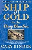 Ship of Gold in the Deep Blue Sea: The History and Discovery of the World's Richest Shipwreck