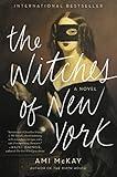 The Witches of New York: A Novel (Ami McKay's Witches Book 1)