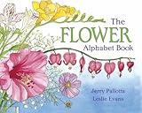 The Flower Alphabet Book (Jerry Pallotta's Alphabet Books)