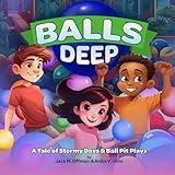 Balls Deep: A Tale of Stormy Days and Ball Pit Plays (Cancelled Children's Books for Adults)