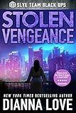 Stolen Vengeance: Slye Team Black Ops (Slye Team Black Ops (Romantic Action Adventure) Book 5)