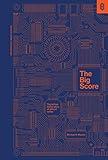 The Big Score: The Billion Dollar Story of Silicon Valley