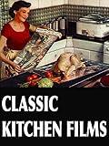 Classic Kitchen Films