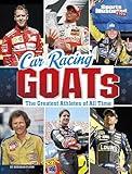 Car Racing Goats: The Greatest Athletes of All Time (Sports Illustrated Kids: Goats)