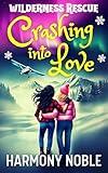 Wilderness Rescue Crashing into Love: A Sapphic Alaska Rescue Romance
