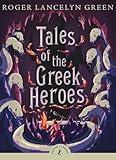 Tales of the Greek Heroes (Puffin Classics)