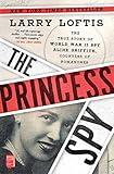 The Princess Spy: The True Story of World War II Spy Aline Griffith, Countess of Romanones