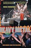Heavy Metal: The Music And Its Culture