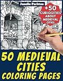 50 Medieval Cities Coloring Pages Book for Kids and Adults: +50 Amazing Facts about Medieval Cities. Coloring Book for Children and Grown-Ups. Color and Learn with Janelle - Architecture - Vol. 6