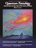 Quantum Astrology: Science, Spirit and Our Place in the Cycles of History