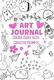 Art Journal, Doodle Diary With Creative Prompts For Girls, Teens And Young Adults: New Creative Ways To Wreck And Destroy This Book. Spark Your Imagination