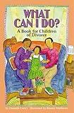 What Can I Do?: A Book for Children of Divorce