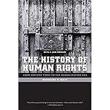 The History of Human Rights: From Ancient Times to the Globalization Era