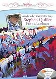 Acrylics the Watercolor Way: Stephen Quiller Paints a Landscapes