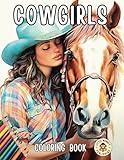 Cowgirls Coloring Book for Young Girls, Teens and Adults: 40 Coloring Pages Featuring Western Cowgirls Riding Horses, Cleaning Stables and Bonding With Their Animals