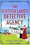 The Scottish Ladies' Detective Agency: A gripping historical cozy mystery set in the Highlands (The Scottish Ladies' Detective Agency Book 1)