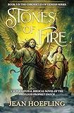Stones of Fire: A Supernatural Biblical Novel of the Pre-flood Prophet Enoch (Chronicles of Genesis Series Book 4)
