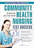 Community Health Nursing Test Success: An Unfolding Case Study Review