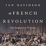 The French Revolution: From Enlightenment to Tyranny