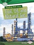 Finding Out about Coal, Oil, and Natural Gas (Searchlight Books ™ ― What Are Energy Sources?)