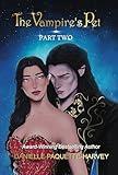 The Vampire's Pet - Part Two: A Gothic Romantasy (Blood and Kisses Chronicles : A Romantasy Short Story Series)
