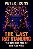 The Last Rat Standing: The Rise and Fall of the Rat King