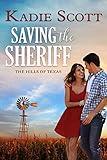 Saving the Sheriff (The Hills of Texas Book 1)