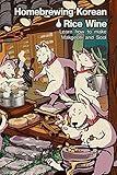 Homebrewing Korean rice wine: Learn how to make makgeolli and sool