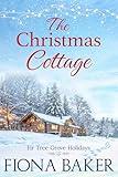 The Christmas Cottage (Fir Tree Grove Holidays Book 1)