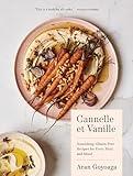 Cannelle et Vanille: Nourishing, Gluten-Free Recipes for Every Meal and Mood