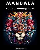 Mandala Adult Coloring Book: exotic animals, stress relief, mindfulness, mandala style, anxiety relief, zen patterns, great gift for men or woman