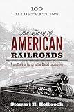 The Story of American Railroads: From the Iron Horse to the Diesel Locomotive