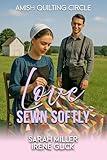 Love Sewn Softly (The Amish Quilting Circle Book 34)
