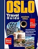 OSLO TRAVEL GUIDE 2024/2025: An Expert Guide - Top Attractions, Best Time to Visit, Hidden Gems, Perfect Itinerary and Local Tips