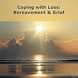 Coping With Loss: Bereavement & Grief