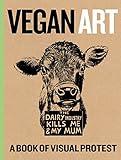 Vegan Art: A Book of Visual Protest