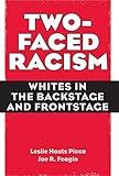 Two-Faced Racism: Whites in the Backstage and Frontstage